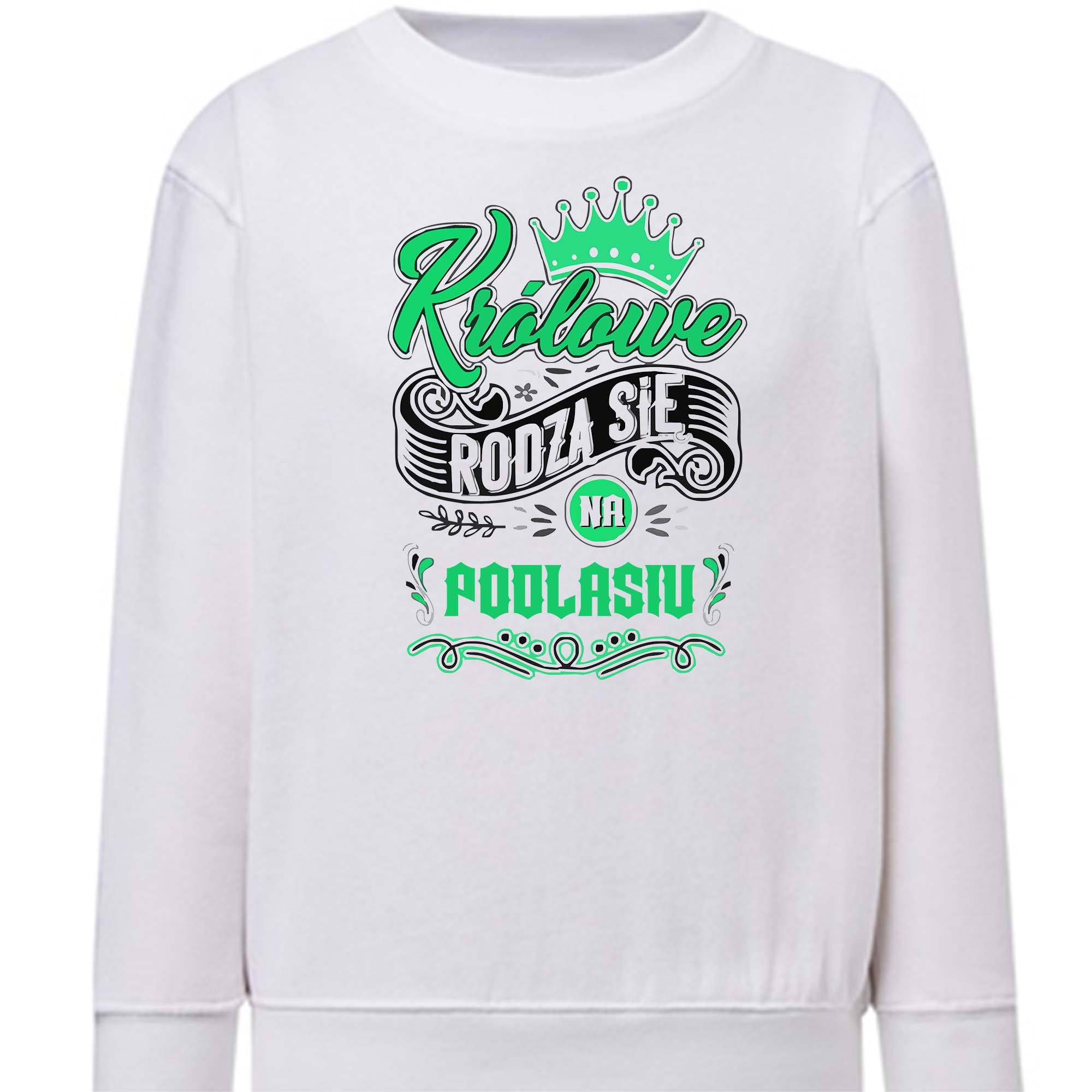 Bluza dziecięca Tu rodzą się Królowe - Podlasie