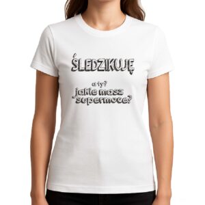 Koszulka damska Podlaska Supermoc - Śledzikuję