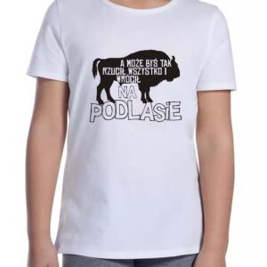 Koszulka dziecięca Ucieknij na Podlasie