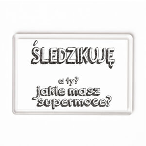 Magnes akrylowy Podlaska Supermoc - Śledzikuję