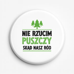 przypinka pamiątkowa Korzenie w puszczy, serce na Podlasiu