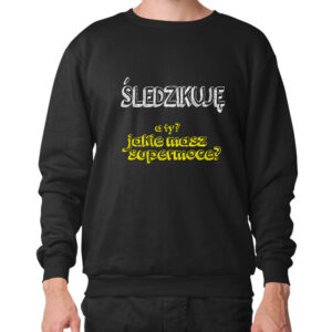 bluza unisex Podlaska Supermoc - Śledzikuję