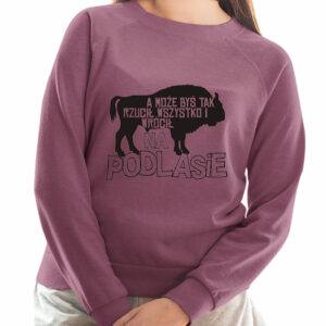 bluza unisex Ucieknij na Podlasie