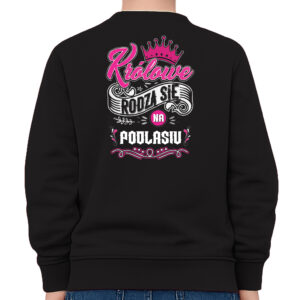 bluza dziecięca tył Tu rodzą się Królowe - Podlasie