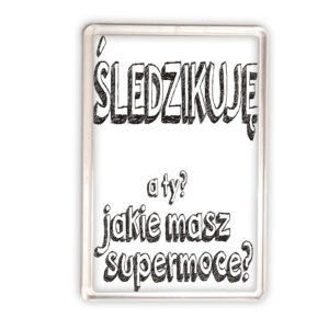 magnes akrylowy Podlaska Supermoc - Śledzikuję